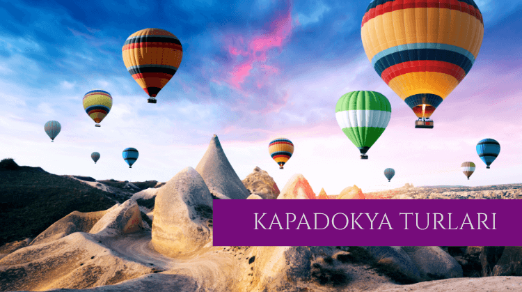 KAPADOKYA TURLARI